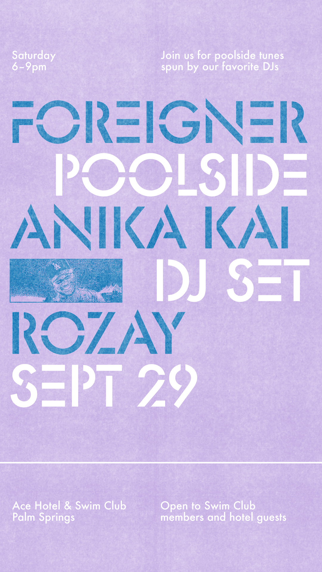 Foreigner Poolside Anika Kai DJ SET Rozay Sept 29